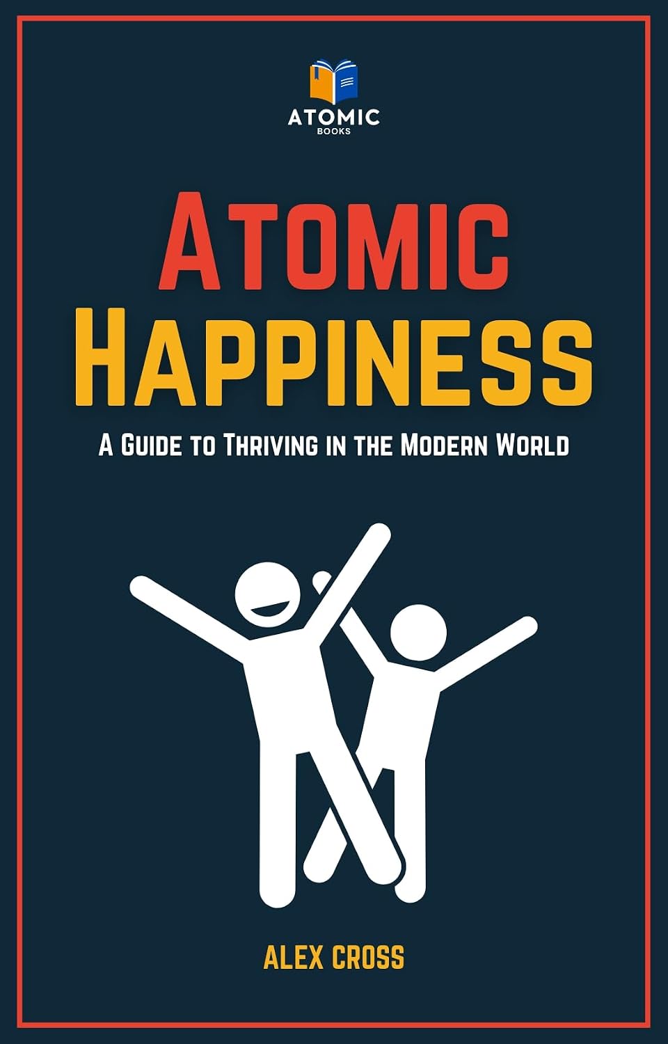 Cover of Atomic Happiness by Alex Cross