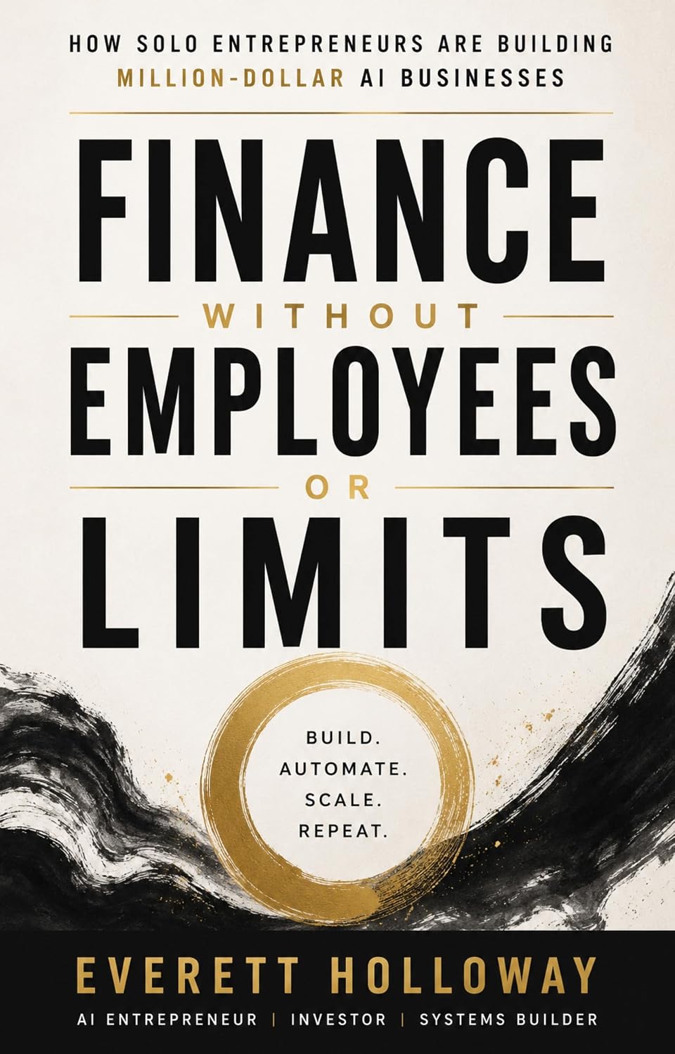 Cover of Finance Without Employees or Limits by Everett Holloway