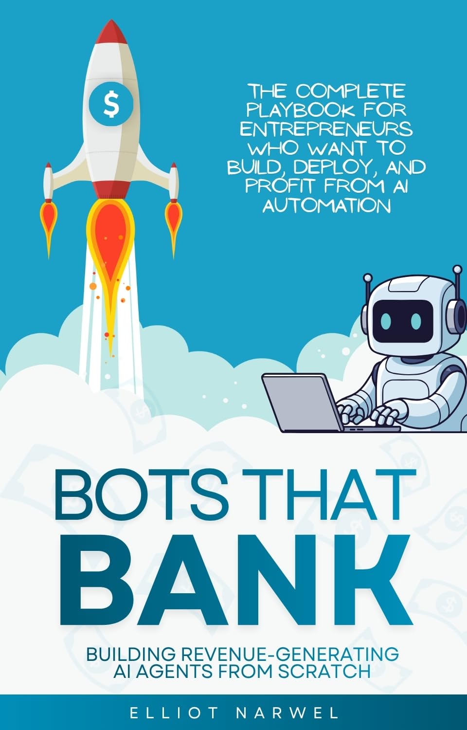 Cover of Bots That Bank by Elliot Narwell
